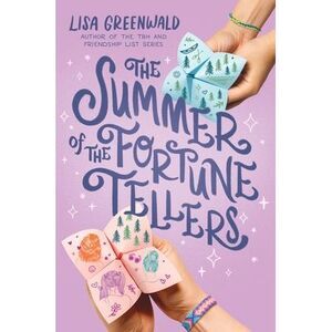 The Summer of the Fortune Tellers -- Lisa Greenwald